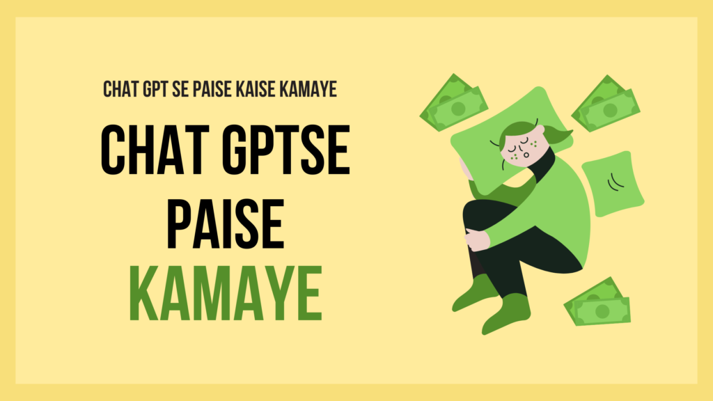 Chat GPT Se Paise Kaise Kamaye In Hindi